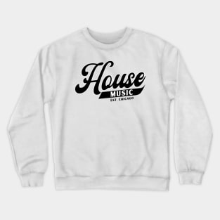 HOUSE MUSIC  - b ball font (black) Crewneck Sweatshirt